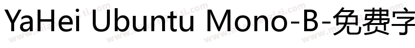 YaHei Ubuntu Mono-B字体转换